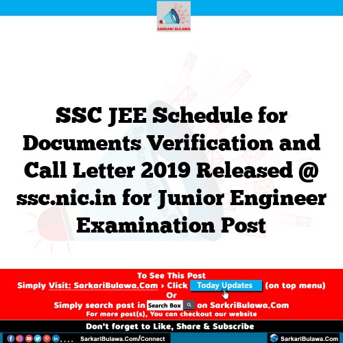 SSC JEE Schedule for Documents Verification and Call Letter 2019 Released @ ssc.nic.in for Junior Engineer Examination Post