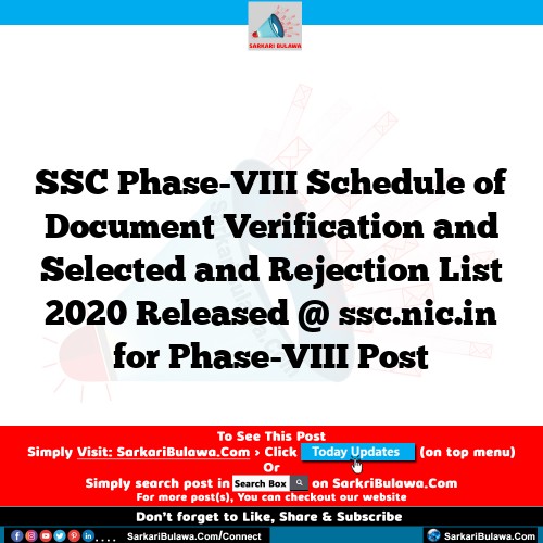 SSC Phase-VIII Schedule of Document Verification and Selected and Rejection List 2020 Released @ ssc.nic.in for Phase-VIII Post
