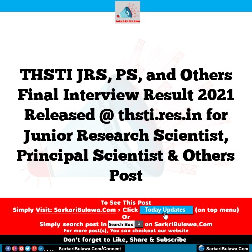 THSTI JRS, PS, and Others Final Interview Result 2021 Released @ thsti.res.in for Junior Research Scientist, Principal Scientist & Others Post