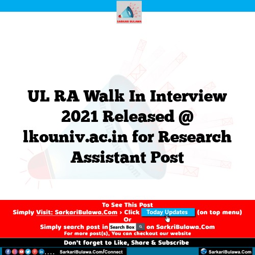 UL RA Walk In Interview  2021 Released @ lkouniv.ac.in for Research Assistant Post