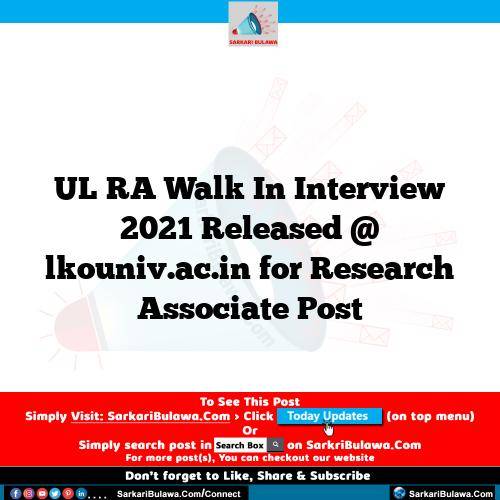UL RA Walk In Interview 2021 Released @ lkouniv.ac.in for Research Associate  Post