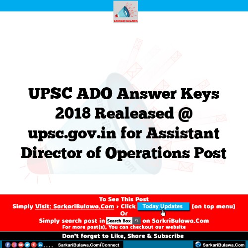 UPSC ADO Answer Keys 2018 Realeased @ upsc.gov.in for Assistant Director of Operations Post