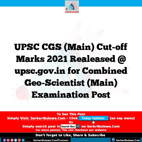 UPSC CGS (Main) Cut-off Marks 2021 Realeased @ upsc.gov.in for Combined Geo-Scientist (Main) Examination Post