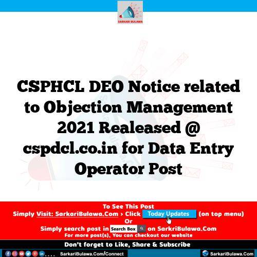 CSPHCL DEO Notice related to Objection Management 2021 Realeased @ cspdcl.co.in for Data Entry Operator Post