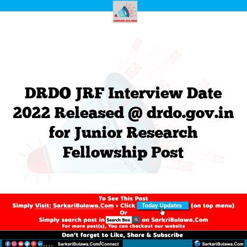 DRDO JRF Interview Date 2022 Released @ drdo.gov.in for Junior Research Fellowship Post