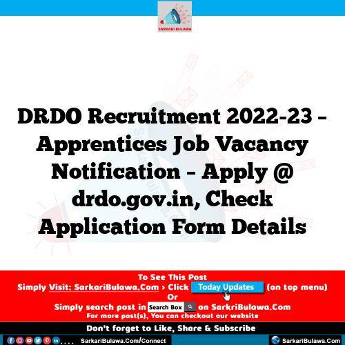 DRDO Recruitment 2022-23 – Apprentices Job Vacancy Notification – Apply @ drdo.gov.in, Check Application Form Details