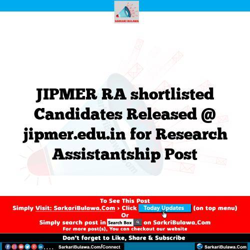 JIPMER RA shortlisted Candidates Released @ jipmer.edu.in for Research Assistantship Post