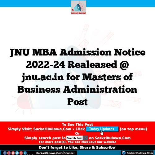 JNU MBA Admission Notice 2022-24 Realeased @ jnu.ac.in for Masters of Business Administration Post