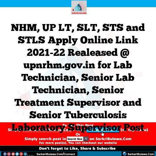 NHM, UP LT, SLT, STS and STLS Apply Online Link 2021-22 Realeased @ upnrhm.gov.in for Lab Technician, Senior Lab Technician, Senior Treatment Supervisor and Senior Tuberculosis Laboratory Supervisor Post