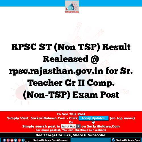 RPSC ST (Non TSP) Result  Realeased @ rpsc.rajasthan.gov.in for Sr. Teacher Gr II Comp. (Non-TSP) Exam Post