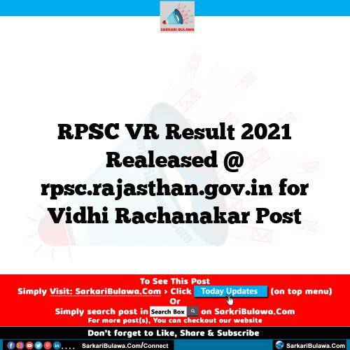 RPSC VR Result 2021 Realeased @ rpsc.rajasthan.gov.in for Vidhi Rachanakar Post