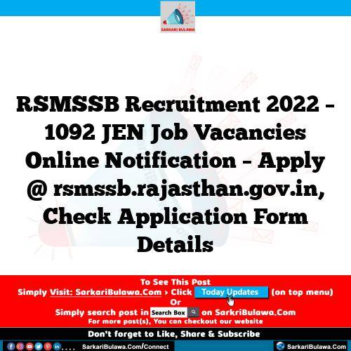 RSMSSB Recruitment 2022 – 1092 JEN Job Vacancies Online Notification – Apply @ rsmssb.rajasthan.gov.in, Check Application Form Details