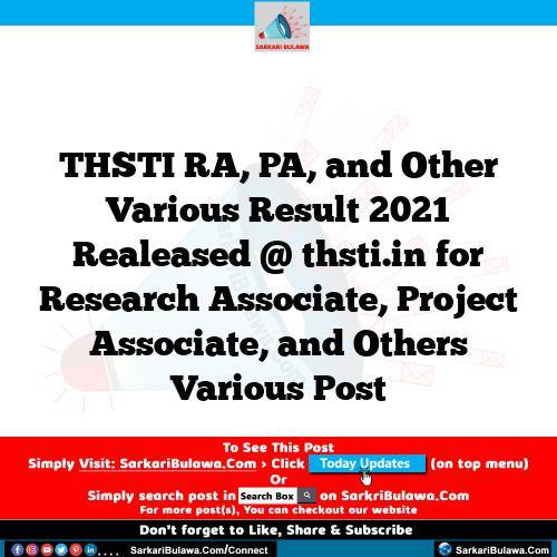 THSTI RA, PA, and Other Various Result 2021 Realeased @ thsti.in for Research Associate, Project Associate, and Others Various Post