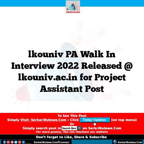 lkouniv PA Walk In Interview  2022 Released @ lkouniv.ac.in for Project Assistant Post
