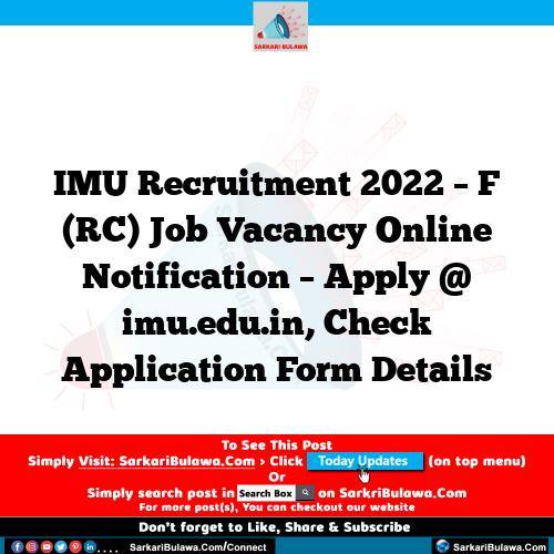 IMU Recruitment 2022 – F (RC) Job Vacancy Online Notification – Apply @ imu.edu.in, Check Application Form Details