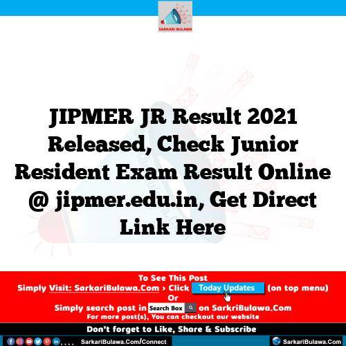 JIPMER JR Result 2021 Released, Check Junior Resident Exam Result Online @ jipmer.edu.in, Get Direct Link Here