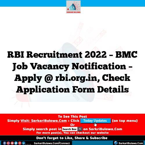 RBI Recruitment 2022 – BMC Job Vacancy Notification – Apply @ rbi.org.in, Check Application Form Details