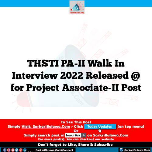 THSTI PA-II Walk In Interview 2022 Released @  for Project Associate-II Post