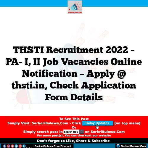 THSTI Recruitment 2022 – PA- I, II Job Vacancies Online Notification – Apply @ thsti.in, Check Application Form Details