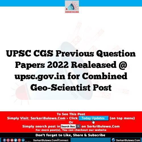 UPSC CGS  Previous Question Papers 2022 Realeased @ upsc.gov.in for Combined Geo-Scientist Post