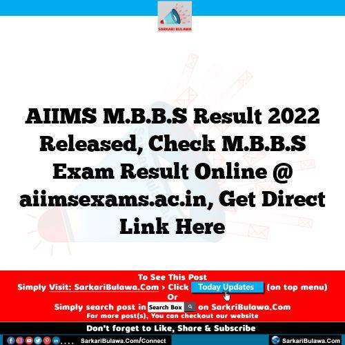 AIIMS M.B.B.S Result 2022 Released, Check M.B.B.S Exam Result Online @ aiimsexams.ac.in, Get Direct Link Here