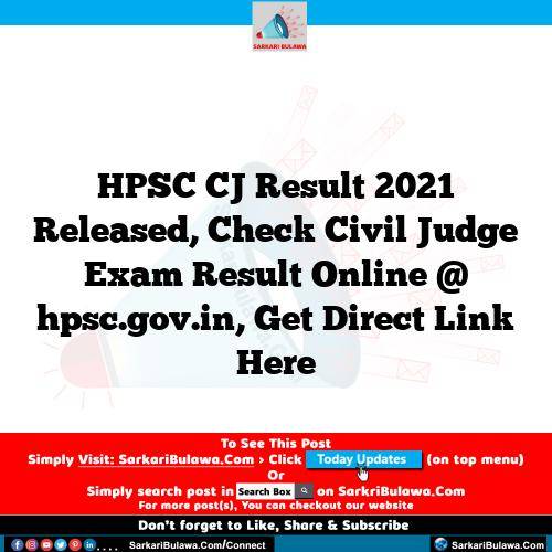 HPSC CJ Result 2021 Released, Check Civil Judge Exam Result Online @ hpsc.gov.in, Get Direct Link Here