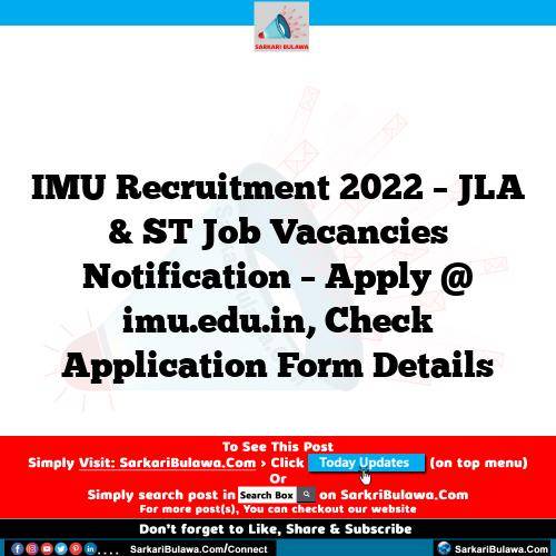 IMU Recruitment 2022 – JLA & ST Job Vacancies Notification – Apply @ imu.edu.in, Check Application Form Details