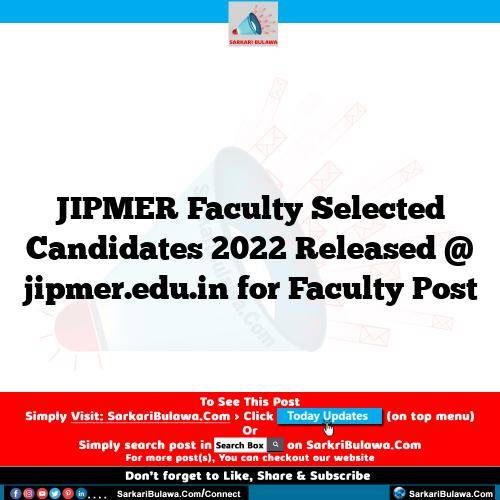 JIPMER Faculty Selected Candidates 2022 Released @ jipmer.edu.in for Faculty Post