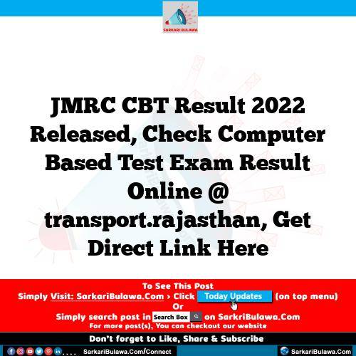 JMRC CBT Result 2022 Released, Check Computer Based Test Exam Result Online @ transport.rajasthan, Get Direct Link Here