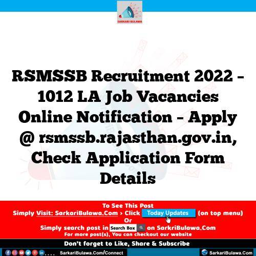 RSMSSB Recruitment 2022 – 1012 LA Job Vacancies Online Notification – Apply @ rsmssb.rajasthan.gov.in, Check Application Form Details