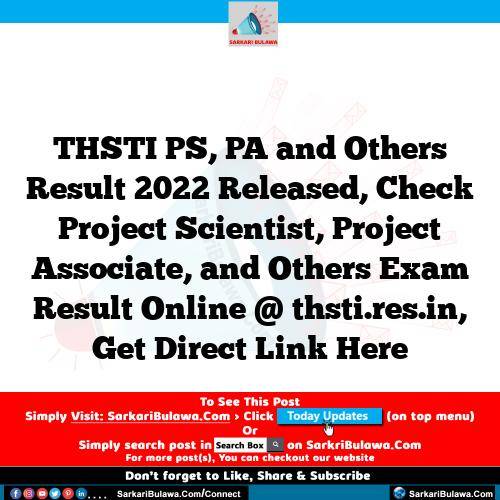 THSTI PS, PA and Others Result 2022 Released, Check Project Scientist, Project Associate, and Others Exam Result Online @ thsti.res.in, Get Direct Link Here