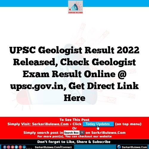 UPSC Geologist Result 2022 Released, Check Geologist Exam Result Online @ upsc.gov.in, Get Direct Link Here
