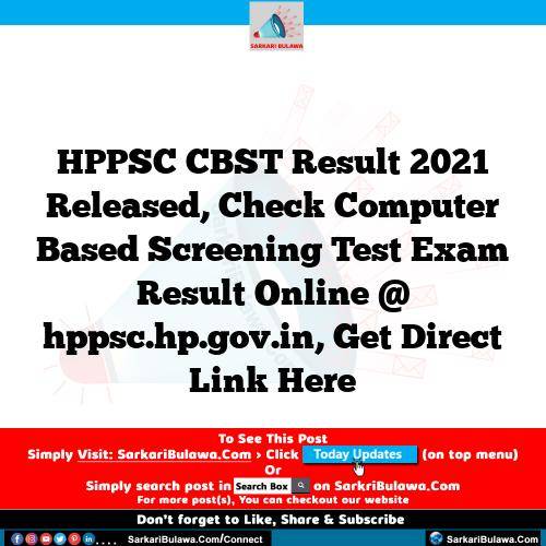 HPPSC CBST Result 2021 Released, Check Computer Based Screening Test Exam Result Online @ hppsc.hp.gov.in, Get Direct Link Here