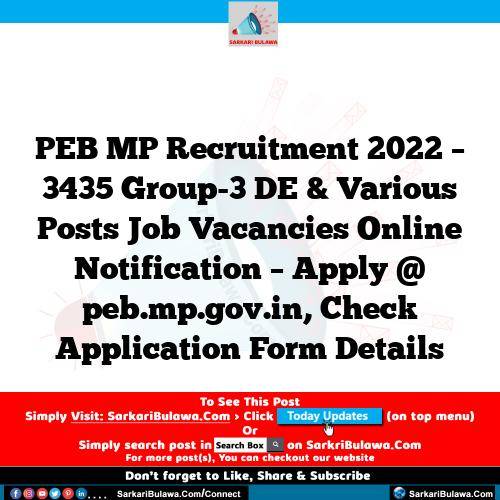PEB MP Recruitment 2022 – 3435 Group-3 DE & Various Posts Job Vacancies Online Notification – Apply @ peb.mp.gov.in, Check Application Form Details