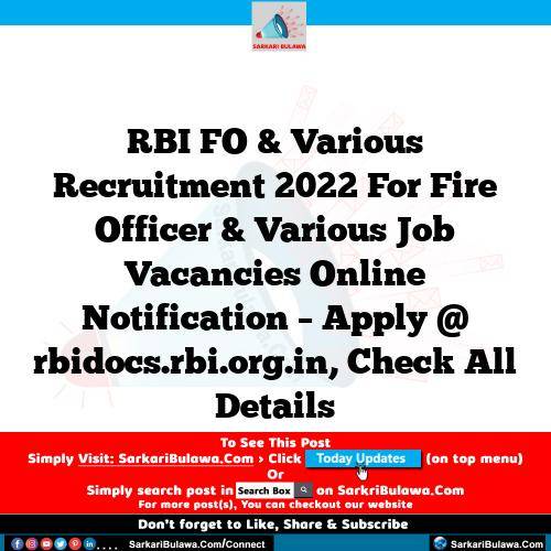 RBI FO & Various Recruitment 2022 For Fire Officer & Various Job Vacancies Online Notification – Apply @ rbidocs.rbi.org.in, Check All Details