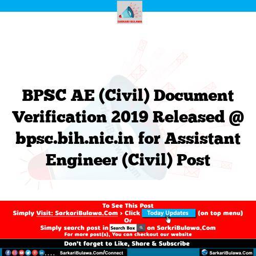 BPSC AE (Civil) Document Verification 2019 Released @ bpsc.bih.nic.in for Assistant Engineer (Civil) Post