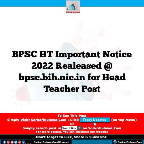 BPSC HT Important Notice 2022 Realeased @ bpsc.bih.nic.in for Head Teacher Post