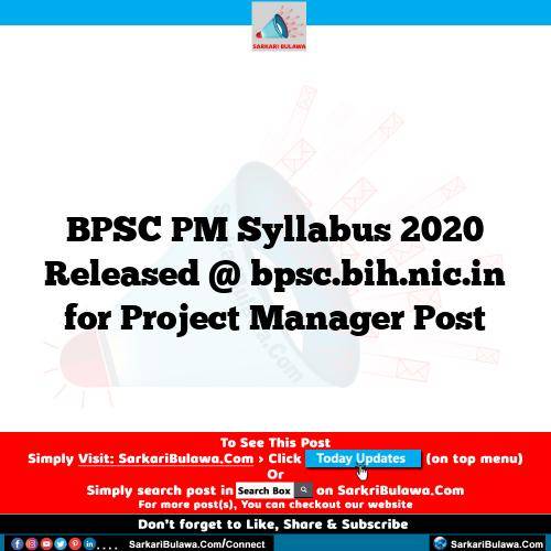 BPSC PM Syllabus 2020 Released @ bpsc.bih.nic.in for Project Manager Post