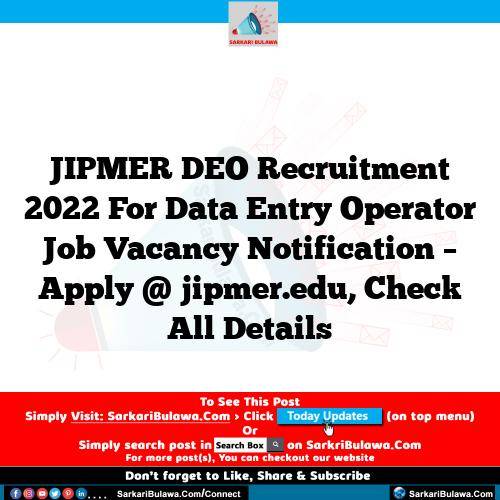 JIPMER DEO Recruitment 2022 For Data Entry Operator Job Vacancy Notification – Apply @ jipmer.edu, Check All Details