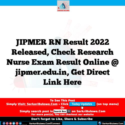 JIPMER RN Result 2022 Released, Check Research Nurse Exam Result Online @ jipmer.edu.in, Get Direct Link Here
