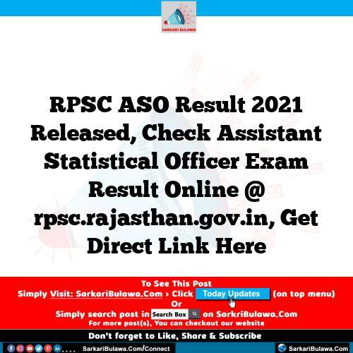 RPSC ASO Result 2021 Released, Check Assistant Statistical Officer Exam Result Online @ rpsc.rajasthan.gov.in, Get Direct Link Here