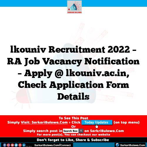 lkouniv Recruitment 2022 – RA Job Vacancy  Notification – Apply @ lkouniv.ac.in, Check Application Form Details