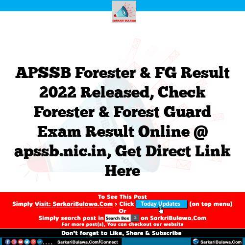 APSSB Forester & FG Result 2022 Released, Check Forester & Forest Guard Exam Result Online @ apssb.nic.in, Get Direct Link Here