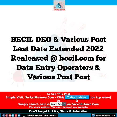 BECIL DEO & Various Post Last Date Extended 2022 Realeased @ becil.com for Data Entry Operators & Various Post Post