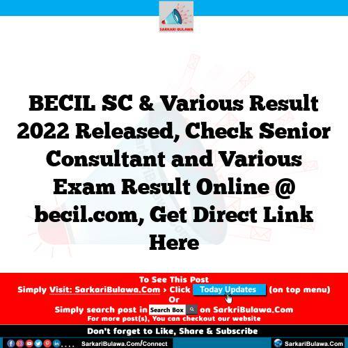 BECIL SC & Various Result 2022 Released, Check Senior Consultant and Various Exam Result Online @ becil.com, Get Direct Link Here