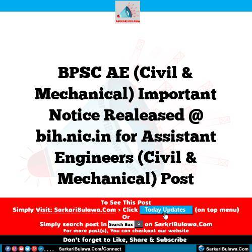 BPSC AE (Civil & Mechanical) Important Notice  Realeased @ bih.nic.in for Assistant Engineers (Civil & Mechanical) Post