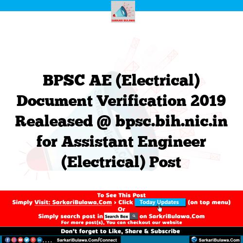 BPSC AE (Electrical) Document Verification 2019 Realeased @ bpsc.bih.nic.in for Assistant Engineer (Electrical) Post