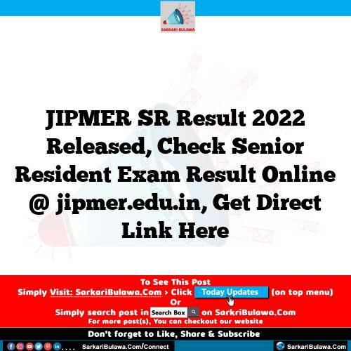 JIPMER SR Result 2022 Released, Check Senior Resident Exam Result Online @ jipmer.edu.in, Get Direct Link Here