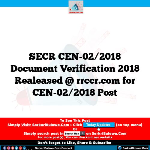 SECR CEN-02/2018 Document Verification 2018 Realeased @ rrccr.com for CEN-02/2018 Post