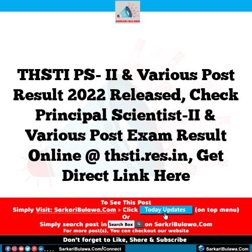 THSTI PS- II & Various Post Result 2022 Released, Check Principal Scientist-II & Various Post Exam Result Online @ thsti.res.in, Get Direct Link Here